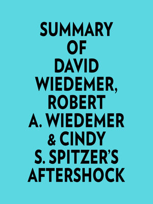 cover image of Summary of David Wiedemer, Robert A. Wiedemer & Cindy S. Spitzer's Aftershock